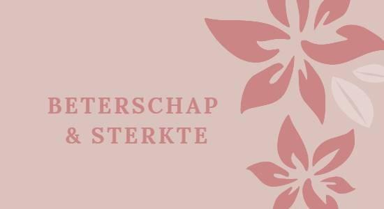 Beterschap & Sterkte
